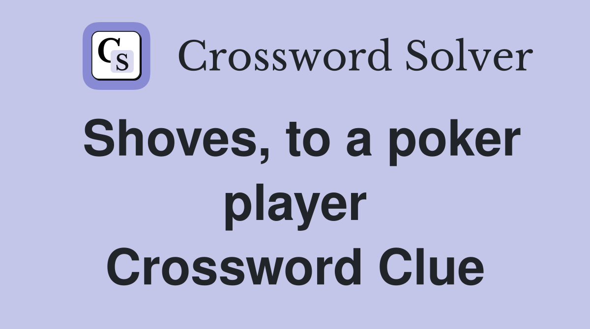 three of a kind to a poker player crossword